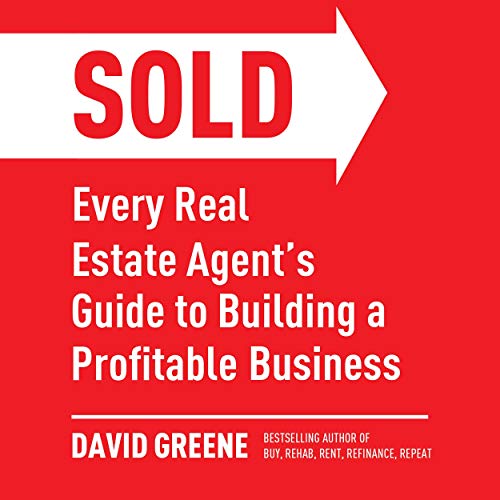 SOLD: Every Real Estate Agent’s Guide to Building a Profitable Business